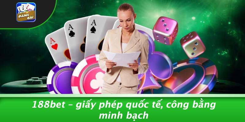 188BET – Giấy Phép Quốc Tế, Công Bằng Minh Bạch