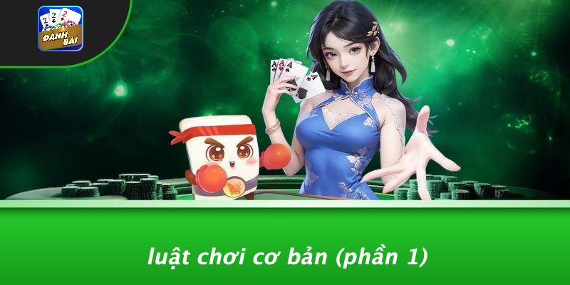 Luật Chơi Cơ Bản (phần 1)