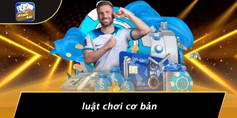 Luật Chơi Cơ Bản