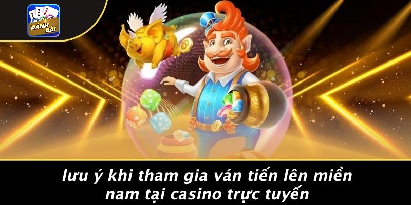 Lưu Ý Khi Tham Gia Ván Tiến Lên Miền Nam Tại Casino Trực Tuyến