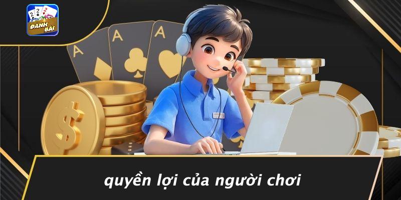 Quyền Lợi Của Người Chơi