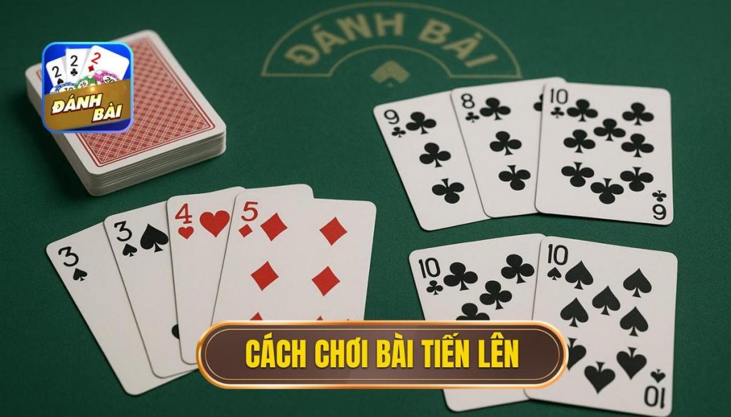 cách chơi bài tiến lên